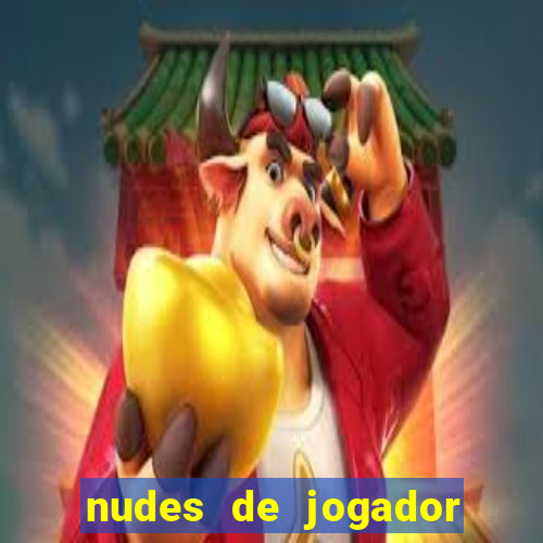 nudes de jogador de futebol